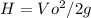 H=Vo^{2} /2g