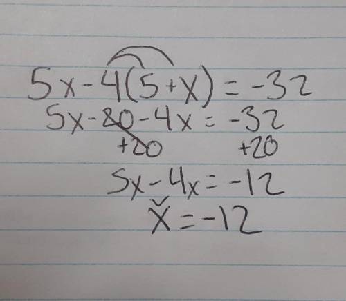 6. what is the solution of the equation5x - 4(5 + x) = -32?