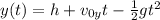 y(t) = h + v_{0y} t - \frac{1}{2}gt^2