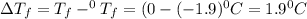\Delta T_f=T_f-^0T_f=(0-(-1.9)^0C=1.9^0C