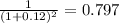 \frac{1}{(1+0.12)^2} = 0.797