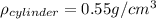 \rho_{cylinder}= 0.55 g/cm^{3}