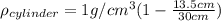 \rho_{cylinder}=1g/cm^{3}(1-\frac{13.5 cm}{30cm})