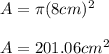 A=\pi (8cm)^2\\\\A=201.06cm^2
