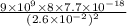 \frac{9\times10^9\times8\times7.7\times10^{-18}}{(2.6\times10^{-2})^2}