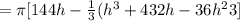=\pi [ 144h - \frac{1}{3}(h^3+432h-36h^2}{3}]