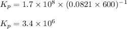 K_p=1.7\times 10^8\times (0.0821\times 600)^{-1}\\\\K_p=3.4\times 10^6