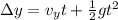 \Delta y = v_y t + \frac{1}{2}gt^2
