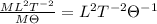 \frac{ML^2T^{-2}}{M\Theta }=L^2T^{-2}\Theta ^{-1}
