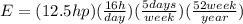 E=(12.5hp)(\frac{16h}{day} )(\frac{5 days}{week} )(\frac{52week}{year} )\\