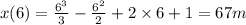 x(6)=\frac{6^{3}}{3}-\frac{6^{2}}{2}+2\times 6 +1=67m