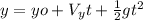 y = yo+ V_y t +\frac{1}{2}gt^2