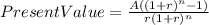 Present Value=\frac{A((1+r)^{n}-1) }{r(1+r)^{n} }