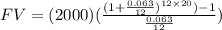 FV=(2000)(\frac{(1+\frac{0.063}{12})^{12\times20})-1}{\frac{0.063}{12}})