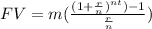 FV=m(\frac{(1+\frac{r}{n})^{nt})-1}{\frac{r}{n}})