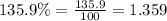 135.9\%=\frac{135.9}{100}=1.359