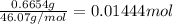 \frac{0.6654 g}{46.07 g/mol}=0.01444 mol