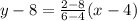y-8=\frac{2-8}{6 - 4}(x - 4)