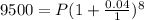 9500 = P(1 + \frac{0.04}{1})^{8}