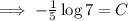 \implies -\frac{1}{5} \log 7= C