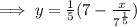 \implies y=\frac{1}{5}(7-\frac{x}{7^\frac{1}{5}})