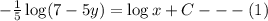 -\frac{1}{5}\log(7-5y) = \log x + C---(1)