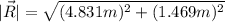|\vec{R}| = \sqrt{(4.831 m)^2 + (1.469 m)^2}