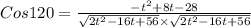 Cos120 = \frac{-t^{2}+8t-28}{\sqrt{2t^{2}-16t+56}\times \sqrt{2t^{2}-16t+56}}