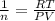 \frac{1}{n} = \frac{RT}{PV}