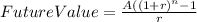 FutureValue=\frac{A((1+r)^{n} -1}{r}