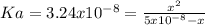Ka=3.24x10^{-8}=\frac{x^{2}}{5x10^{-8}-x}