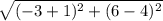 \sqrt{(-3+1)^2+(6-4)^2}