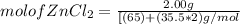mol of ZnCl_{2} =  \frac{2.00 g}{[(65)+(35.5 * 2)g/mol}