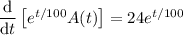 \dfrac{\mathrm d}{\mathrm dt}\left[e^{t/100}A(t)\right]=24e^{t/100}