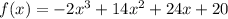 f(x)=-2x^3+14x^2+24x+20