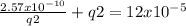 \frac{2.57x10^{-10}}{q2} +q2=12x10^{-5}