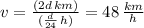 v= \frac{(2d \, km)}{( \frac{d}{24} \, h)}=48\, \frac{km}{h}