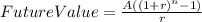 Future Value=\frac{A((1+r)^{n}-1) }{r}