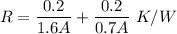 R=\dfrac{0.2}{1.6A}+\dfrac{0.2}{0.7A}\ K/W