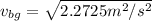 v_{bg} = \sqrt{2.2725m^2/s^2