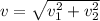 v = \sqrt{v_1^2 + v_2^2}
