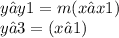 y – y1 = m(x – x1) \\y – 3 = (x – 1)