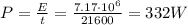P=\frac{E}{t}=\frac{7.17\cdot 10^6}{21600}=332 W