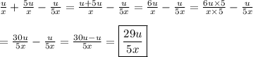 \frac{u}{x}+\frac{5u}{x}-\frac{u}{5x}=\frac{u+5u}{x}-\frac{u}{5x}=\frac{6u}{x}-\frac{u}{5x}=\frac{6u\times5}{x\times5}-\frac{u}{5x}\\\\=\frac{30u}{5x}-\frac{u}{5x}=\frac{30u-u}{5x}=\boxed{\frac{29u}{5x}}