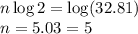 n\log2=\log(32.81)\\n=5.03=5