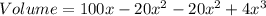 Volume = 100x - 20x^2 - 20x^2 + 4x^3