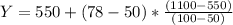 Y = 550 + (78-50) *\frac{(1100-550)}{(100-50)}