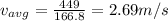 v_{avg}=\frac{449}{166.8}=2.69 m/s