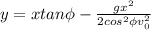 y=xtan\phi -\frac{gx^2}{2cos^2\phi v_0^2}