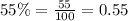 55\%=\frac{55}{100}=0.55